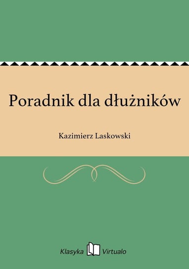 Poradnik dla dłużników Laskowski Kazimierz