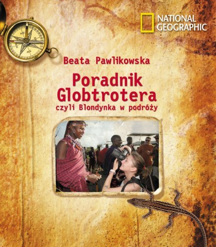 Poradnik globtrotera, czyli blondynka w podróży Pawlikowska Beata