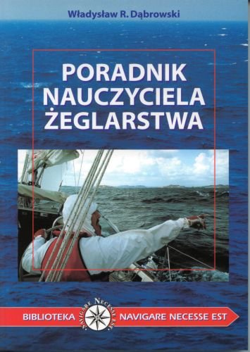 Poradnik nauczyciela żeglarstwa Dąbrowski Władysław R.