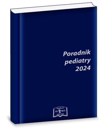 Poradnik pediatry 2024 Demitrescu Teresa, Chrobak Małgorzata, Jędrys-Kłucjasz Urszula, Anna Oblacińska, Kaczmarski Maciej