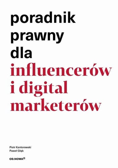 Poradnik prawny dla influencerów i digital market Kantorowski Piotr, Głąb Paweł