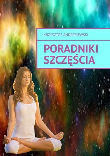 Poradniki Szczęścia Andrzejewski Krzysztof