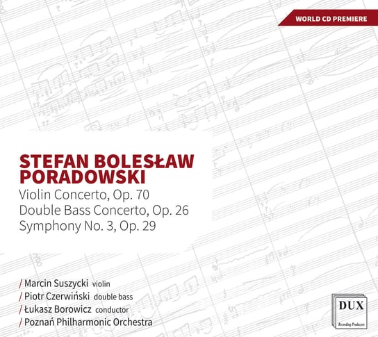Poradowski: Violin Concerto, op. 70 - Double Bass Concerto, op. 26 - Symphony No. 3 Suszycki Marcin, Czerwiński Piotr