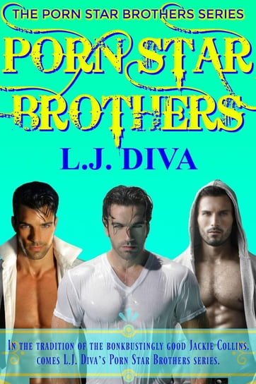 Porn Star Brothers Collection L.J. Diva