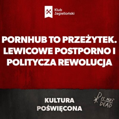 Pornhub to przeżytek. Lewicowe postporno i politycza rewolucja - Kultura Poświęcona - podcast Opracowanie zbiorowe