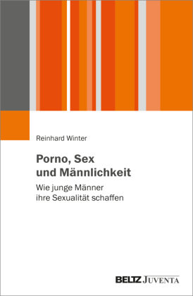 Porno, Sex und Männlichkeit Beltz Juventa