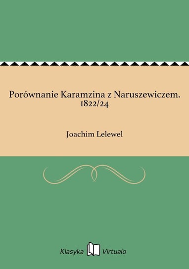 Porównanie Karamzina z Naruszewiczem. 1822/24 Lelewel Joachim