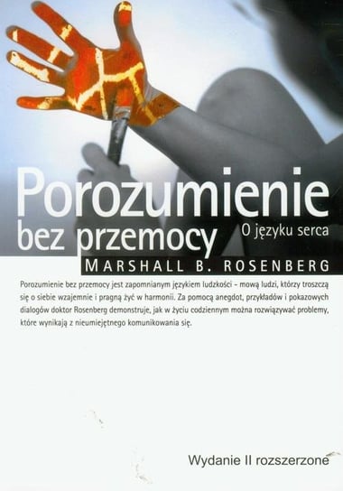 Porozumienie bez przemocy. O języku serca Rosenberg Marshall B.