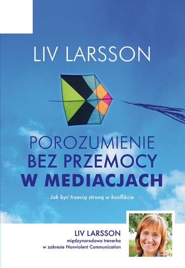 Porozumienie bez przemocy w mediacjach Larsson Liv