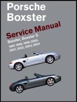 Porsche Boxster, Boxster S Service Manual: 1997, 1998, 1999, 2000, 2001, 2002, 2003, 2004: 2.5 Liter, 2.7 Liter, 3.2 Liter Engines Bentley Publishers