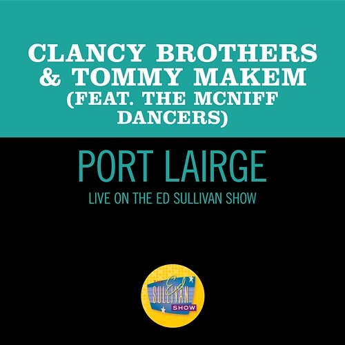Port Lairge The Clancy Brothers & Tommy Makem feat. The McNiff Dancers