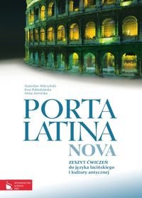 Porta Latina Nova. Zeszyt ćwiczeń do języka łacińskiego i kultury antycznej Pobiedzińska Ewa, Wilczyński Stanisław, Jaworska Anna