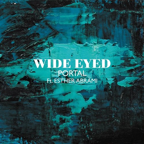 Portal Wide Eyed feat. Esther Abrami