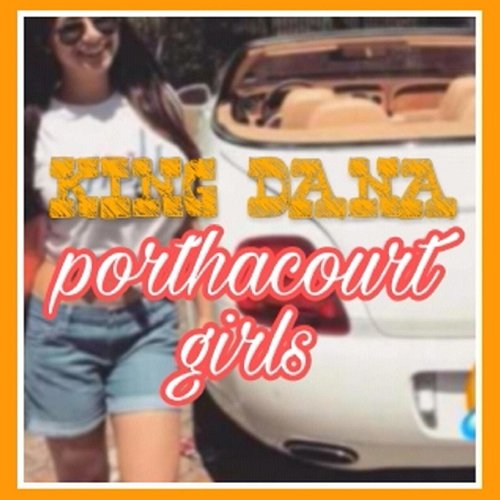 PortHarcourt Girls King Dana