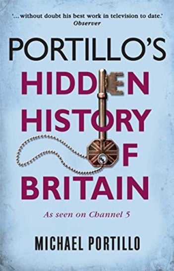 Portillos Hidden History of Britain Michael Portillo