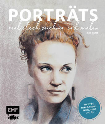 Porträts realistisch zeichnen und malen Edition Michael Fischer