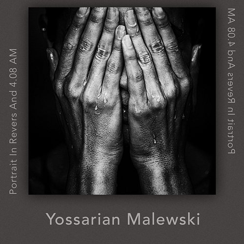 Portrait In Revers And 4.08 AM Yossarian Malewski
