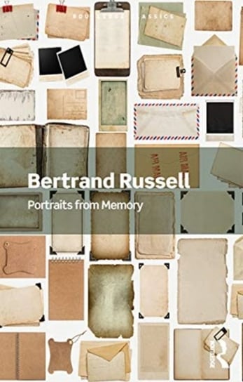 Portraits from Memory: And Other Essays Russell Bertrand