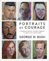 Portraits of Courage Bush George W.