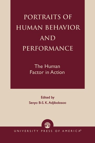 Portraits of Human Behavior and Performance Adjibolosoo Senyo B-S K. -. Ed