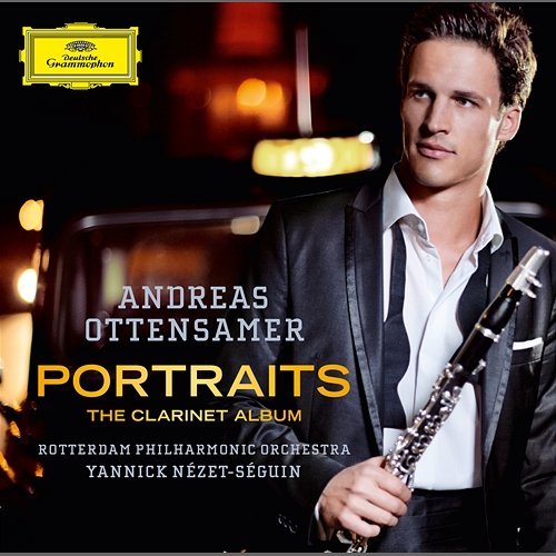 Portraits - The Clarinet Album Andreas Ottensamer, Rotterdam Philharmonic Orchestra, Yannick Nézet-Séguin