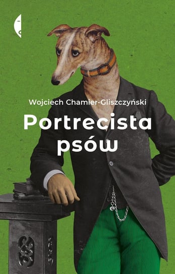 Portrecista psów Chamier-Gliszczyński Wojciech