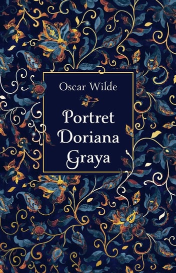 Portret Doriana Graya Wilde Oskar