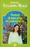 Portret dziewczyny na zielonym tle Fleszarowa-Muskat Stanisława