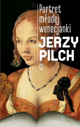Portret młodej wenecjanki Pilch Jerzy