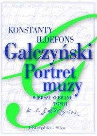 Portret muzy. Wiersze zebrane. Tom 2 Gałczyński Konstanty Ildefons