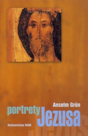 Portrety Jezusa Grun Anselm