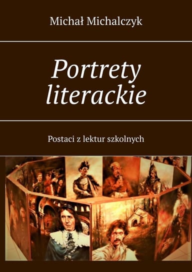 Portrety literackie Michalczyk Michał