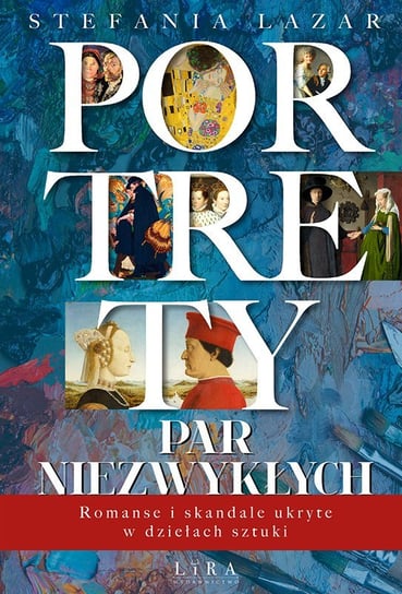 Portrety par niezwykłych. Romanse i skandale ukryte w dziełach sztuki - ebook mobi Lazar Stefania