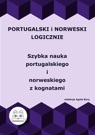 Portugalski i norweski logicznie. Szybka nauka portugalskiego i norweskiego z kognatami Bury Agata
