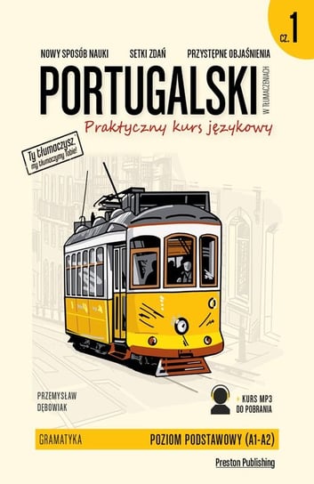 Portugalski w tłumaczeniach. Gramatyka. Część 1 Dębowiak Przemysław