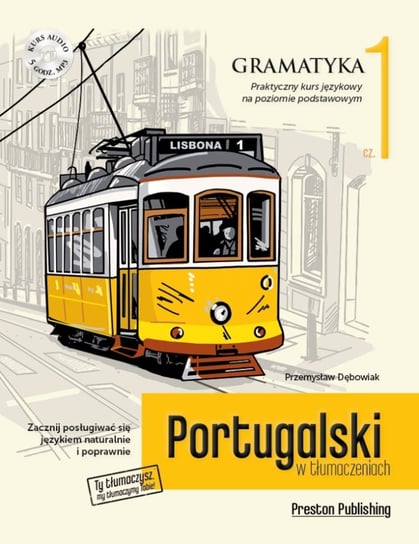 Portugalski w tłumaczeniach. Gramatyka. Część 1. Poziom A1-A2 + mp3 Dębowiak Przemysław