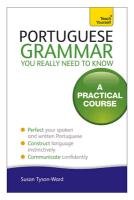 Portuguese Grammar You Really Need To Know: Teach Yourself Tyson-Ward Sue