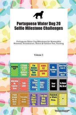 Portuguese Water Dog 20 Selfie Milestone Challenges. Volume 3 Todays Doggy