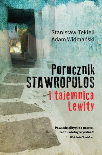 Porucznik Stawropulos i tajemnica Lewity Tekieli Stanisław, Widmański Adam