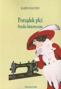 Porządek płci. Studia historyczne Hausen Karin