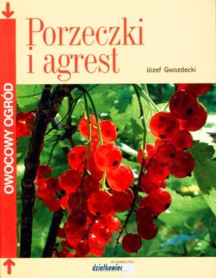 Porzeczki i agrest Gwozdecki Józef