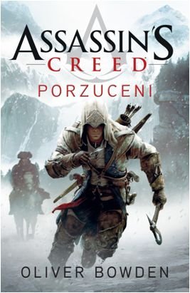 Porzuceni. Assassin's Creed. Tom 5 Bowden Oliver
