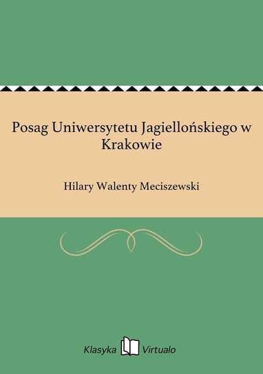 Posag Uniwersytetu Jagiellońskiego w Krakowie Meciszewski Hilary Walenty