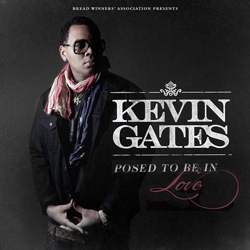 Posed to Be in Love Kevin Gates