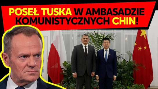 Poseł Tuska w ambasadzie komunistycznych Chin! | IPP TV - Idź Pod Prąd Na Żywo - podcast Opracowanie zbiorowe
