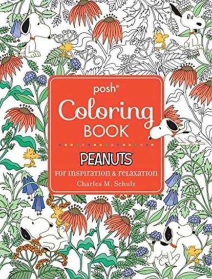 Posh Adult Coloring Book: Peanuts for Inspiration & Relaxati Schulz Charles M.