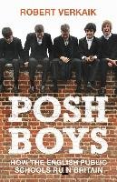 Posh Boys: How the English Public Schools Ruin Britain Verkaik Robert