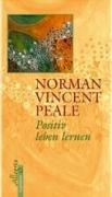 Positiv leben lernen Peale Norman Vincent