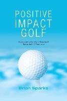 Positive Impact Golf Sparks Brian
