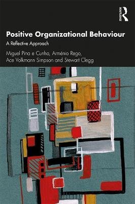 Positive Organizational Behaviour: A Reflective Approach Miguel Pina e Cunha